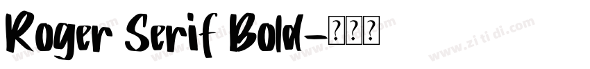 Roger Serif Bold字体转换